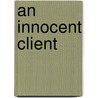 An Innocent Client door Scott Pratt