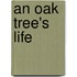 An Oak Tree's Life