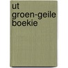 Ut Groen-Geile Boekie door S. Bral