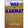 Wat is karma? door P. Brunton