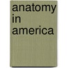 Anatomy in America by Charles Russell Bardeen