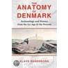 Anatomy of Denmark door Klavs Randsborg