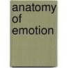 Anatomy of Emotion door Paul R. Friesen