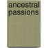 Ancestral Passions