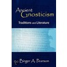 Ancient Gnosticism door Gregory J. Riley