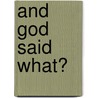 And God Said What? door Margaret Nutting Ralph