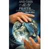 And This My Prayer by Ken Alley