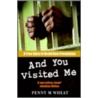 And You Visited Me by Penny M. Wheat