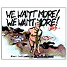We want more! We want more! by J. Collignon
