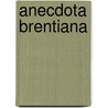 Anecdota Brentiana by Th Pressel