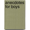 Anecdotes For Boys door Harvey Newcomb