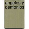 Angeles y Demonios by Rosa Giorgi