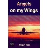 Angels On My Wings door Roger Vizi