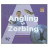 Angling to Zorbing door Mary Elizabeth Salzmann