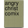 Angry Christ Comix door Joseph Michael Linsner
