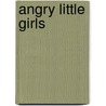 Angry Little Girls door Lela Lee