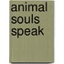 Animal Souls Speak