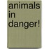 Animals In Danger!