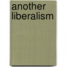 Another Liberalism door Nl Rosenblum