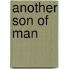 Another Son of Man by Tim McLaurin