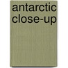 Antarctic Close-up door Hazel Edwards