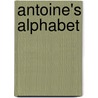 Antoine's Alphabet by Jed Perl