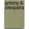 Antony & Cleopatra door William James Rolfe