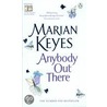 Anybody Out There? by Marian Keyes