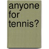 Anyone For Tennis? door Shane McG
