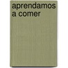 Aprendamos a Comer door Maria E. Torresani