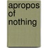 Apropos of Nothing