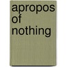 Apropos of Nothing door Richard Jones