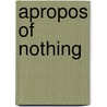 Apropos of Nothing by Richard Jones