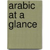 Arabic at a Glance door Hilary Wise