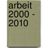 Arbeit 2000 - 2010