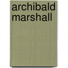 Archibald Marshall by William Lyon Phelps