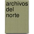 Archivos del Norte