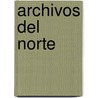 Archivos del Norte by Marguerite Yourcenar