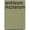 Archivum Rkczianum door Magyar Tudomnyos Akadmia Bizottsg