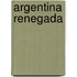 Argentina Renegada