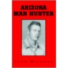 Arizona Man Hunter by Lynn Wildman