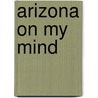 Arizona on My Mind by Unknown
