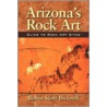 Arizona's Rock Art door Robin Scott Bicknell