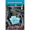 Armchair Alchemist door Alexandria E. Walsh-Roberts