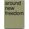 Around New Freedom door Bob Ketenheim