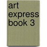 Art Express Book 3 by Julia Stanton