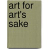 Art For Art's Sake door Professor John C. Van Dyke