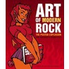 Art Of Modern Rock by Paul Grushkin