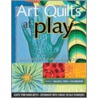 Art Quilts at Play door Jane Dã¡Vila