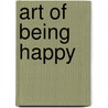 Art of Being Happy door Joseph Droz